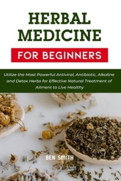 Cover for Ben Smith · Herbal Medicines for Beginners (Taschenbuch) (2021)