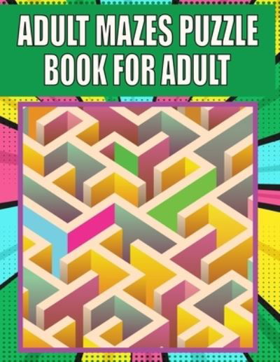 Cover for Kr Print House · Adult Mazes Puzzle Book For adult: 200 Mazes in Variety of puzzle styles Challenging with Hard Mazes Puzzles Book for Adults. (Pocketbok) (2021)