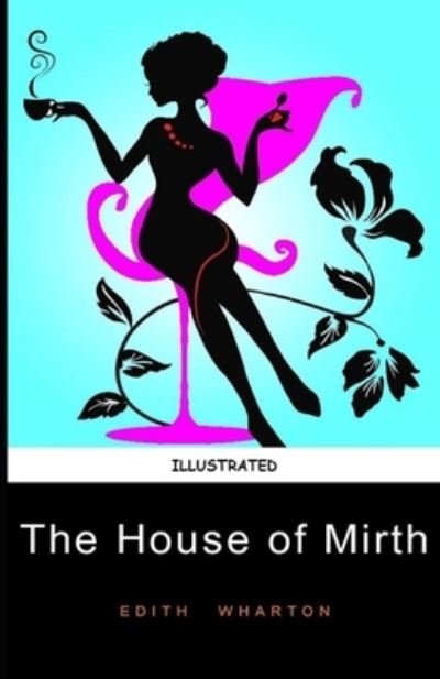 Cover for Edith Wharton · House of Mirth Illustrated (N/A) (2021)