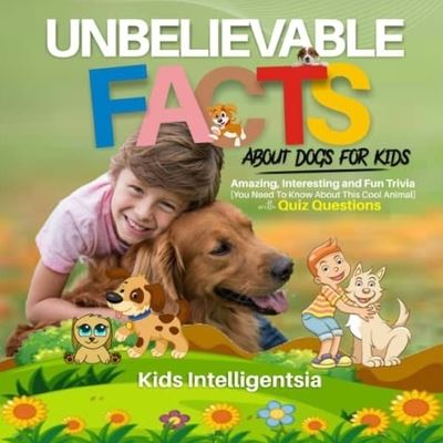 Cover for Intelligentsia · Unbelievable Facts About dogs for Kids (Paperback Book) (2021)