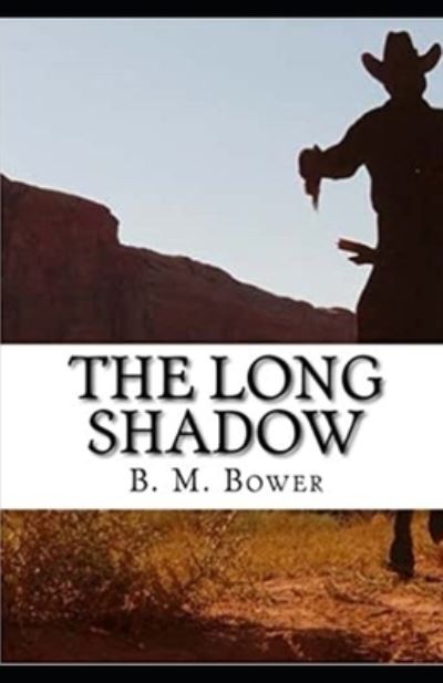 Cover for B M Bower · The Long Shadow Annotated (Paperback Book) (2021)