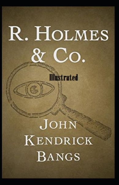 Cover for John Kendrick Bangs · R. Holmes &amp; Co. Illustrated (Paperback Book) (2021)