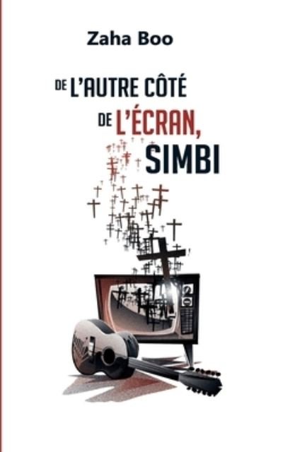 Cover for Zaha Boo · De l'autre cote de l'ecran, Simbi (Paperback Bog) (2019)