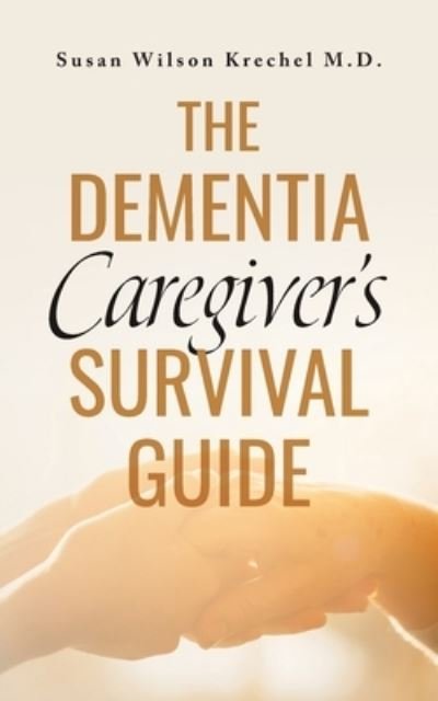 Cover for Krechel, Susan Wilson, M D · The Dementia Caregiver's Survival Guide (Paperback Bog) (2023)