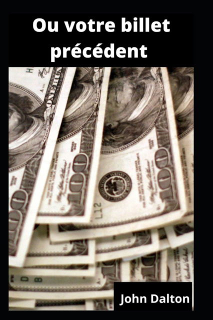 Cover for John Dalton · Ou votre billet precedent (Paperback Book) (2022)
