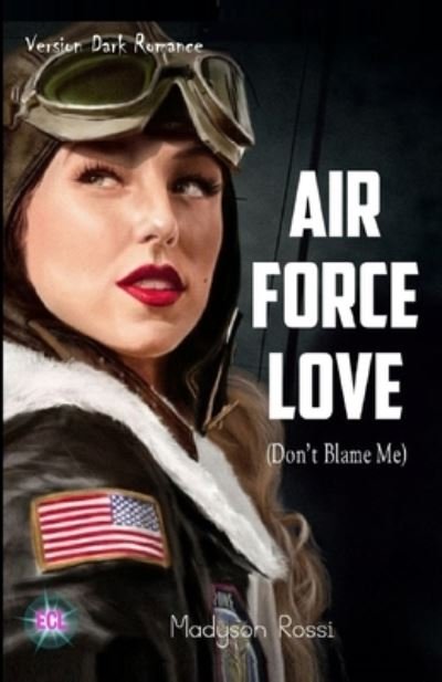 Cover for Madyson Rossi · Air Force Love (Don't Blame Me) (Paperback Book) (2022)