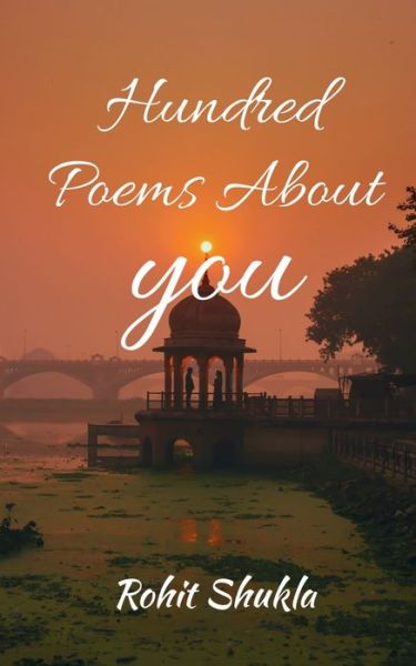 Cover for Rohit Shukla · Hundred Poems About You (Paperback Book) (2022)