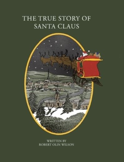 Cover for Robert Olin Wilson · The True Story of Santa Claus (Hardcover Book) (2023)