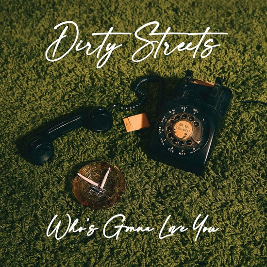 Cover for The Dirty Streets · Who's Gonna Love You? (LP) (2022)