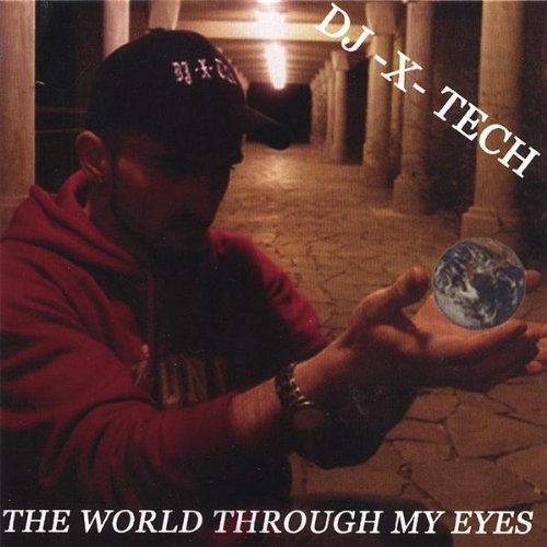 World Through My Eyes - DJ X Tech - Muziek - X-RECORDS - 0634479306365 - 6 juni 2006