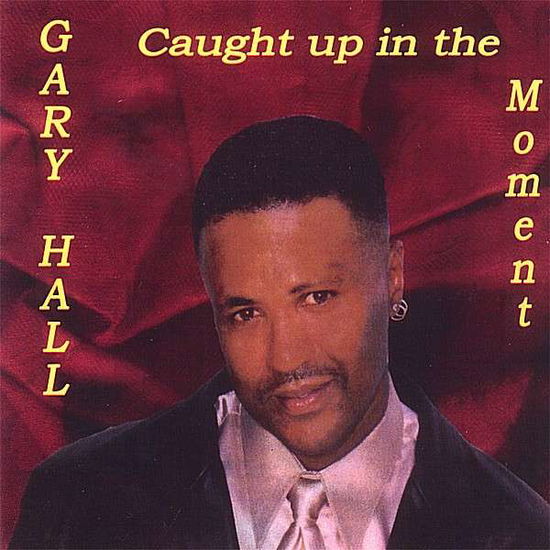 Cover for Gary Hall · Caught Up in the Moment (CD) (2007)