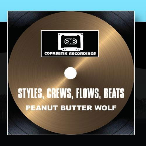 Styles, Crews, Flows, Bea - Peanut Butter Wolf - Music - COPASETIC - 0669362000365 - December 6, 1998