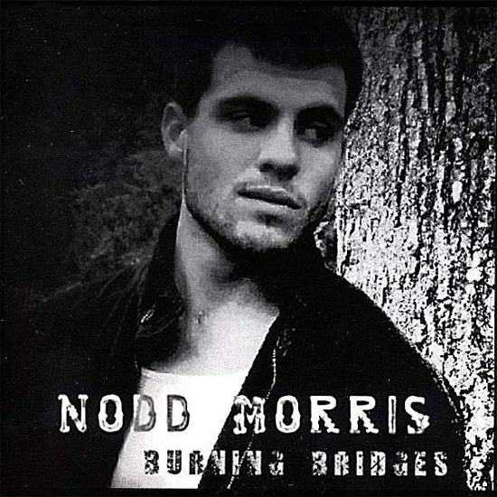 Cover for Nodd Morris · Burning Bridges (CD) (2008)
