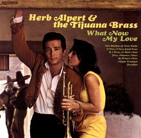 Cover for Alpert, Herb &amp; Tijuana Brass · What Now My Love (LP) [180 gram edition] (2016)