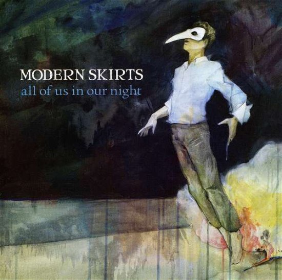 Modern Skirts · All Of Us In Our Night (CD) (2009)