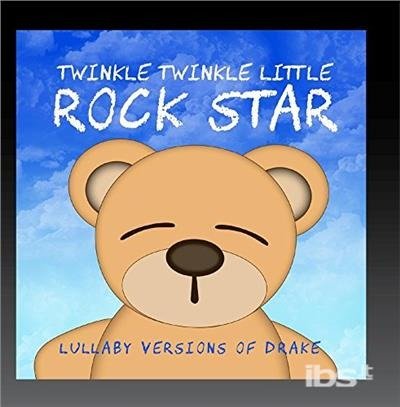 Lullaby Versions Of Drake - Twinkle Twinkle Little Rock Star - Music - ROMA - 0889326691365 - December 15, 2017