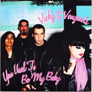 You Used To Be My Baby - Vicky & Vengents - Music - DANGERHOUSE - 2090404951365 - October 14, 2016