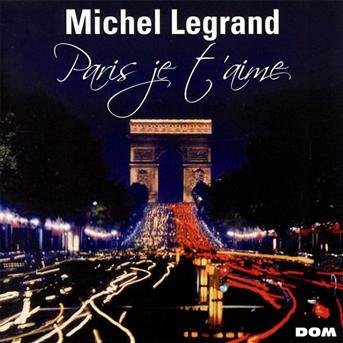 Paris Je T'Aime - Michel Legrand - Musik - Dom - 3254872012365 - 25. oktober 2019