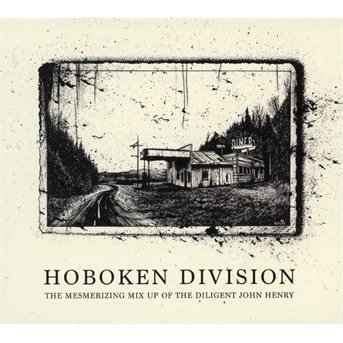 Cover for Hoboken Division · The Mesmerizing Mix Up Of The Diligent John Henry (CD) (2018)