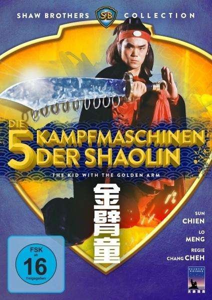 Die 5 Kampfmaschinen Der Shaolin - The Kid With The Golden Arm (shaw Brothers Collection) (dvd) - Movie - Films - Koch Media - 4020628767365 - 13 septembre 2018