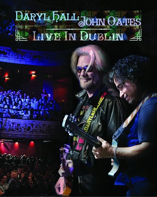 Cover for Daryl Hall &amp; John Oates · Live in Dublin (Blu-ray) (2022)