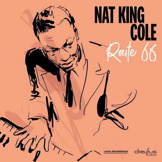 Route 66 - Nat King Cole - Musiikki - DREYFUS JAZZ - 4050538423365 - perjantai 26. lokakuuta 2018