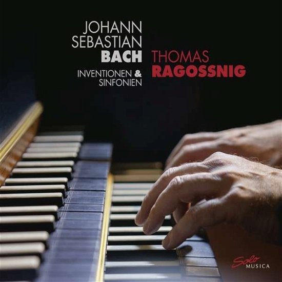 Bach: Inventions & Sinfonias - Bach,j.s. / Ragossnig,thomas - Musik - SOLO MUSICA - 4260123642365 - 10. juni 2016