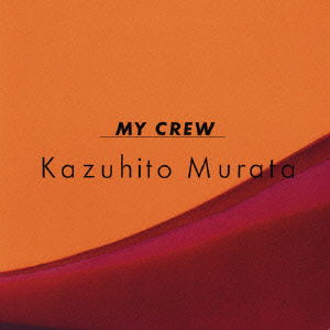 Cover for Murata Kazuhito · My Crew &lt;limited&gt; (SHM-CD) [Japan Import edition] (2012)