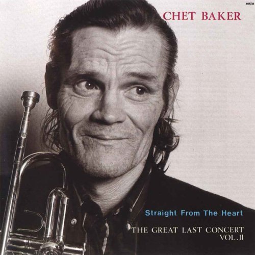 Straight from Heart - Last Great Concert - Chet Baker - Muziek -  - 4580142343365 - 20 augustus 2008