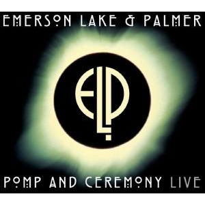 Cover for Emerson Lake &amp; Palmer · Pomp and Ceremony (Live) (CD)