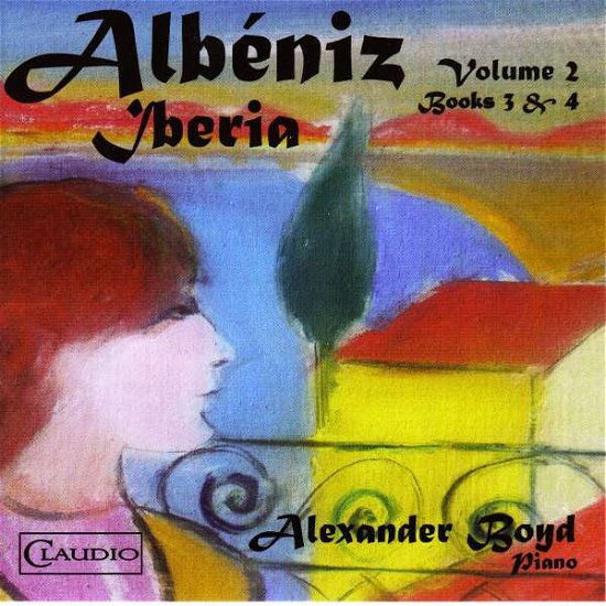 Albeniz - Iberia, Vol. 2 - Alexander Boyd - Music - Claudio - 5016198602365 - October 25, 2019