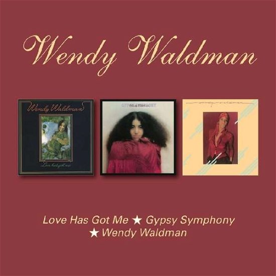 Love Has got Me / Gypsy Symphony / Wendy Waldman - Wendy Waldman - Música - BGO REC - 5017261213365 - 19 de abril de 2018