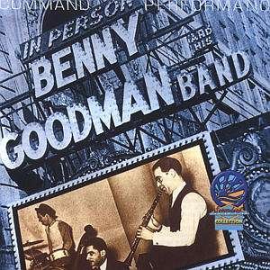 Cover for Benny Goodman &amp; His Orchestra · Command Performance (CD) (2019)