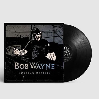 Cover for Bob Wayne · Outlaw Carnie (LP) (2022)