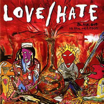 Love / Hate · Black Out In The Red Room (CD) [Bonus Tracks edition] (2006)