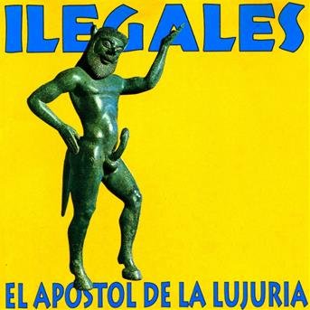El Apostol De La Lujuria - Ilegales - Musik - AVISPA - 8430113110365 - 5 mars 1998