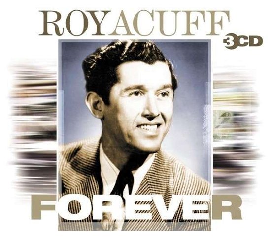 Forever - Roy Acuff - Música - GOLDIES - 8712177061365 - 2 de abril de 2013