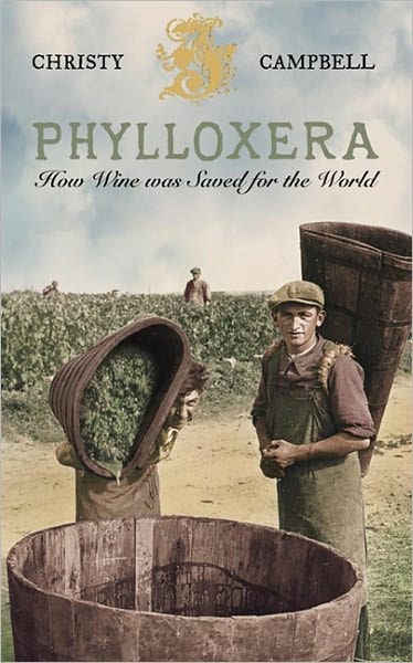 Phylloxera: How Wine Was Saved for the World - Christy Campbell - Books - HarperCollins Publishers - 9780007115365 - December 6, 2004