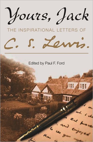 Yours, Jack: The Inspirational Letters of C. S. Lewis - C. S. Lewis - Bøker - HarperCollins Publishers - 9780007272365 - 6. mai 2008