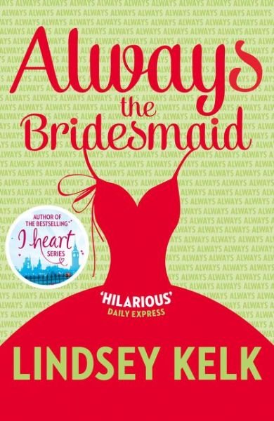 Cover for Lindsey Kelk · Always the Bridesmaid (Paperback Bog) (2015)