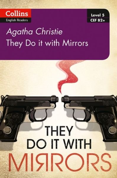 Cover for Agatha Christie · They Do It With Mirrors: B2+ Level 5 - Collins Agatha Christie ELT Readers (Paperback Book) [2 Revised edition] (2017)