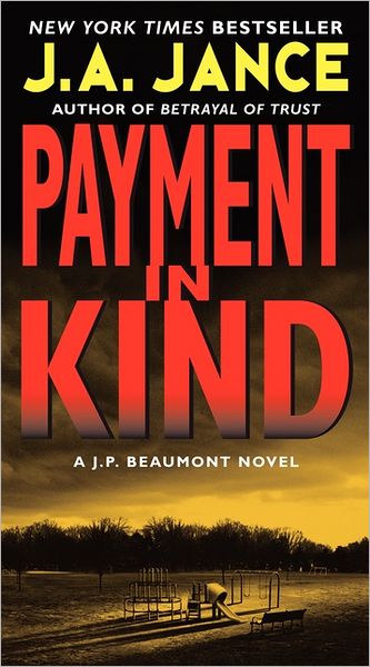 Cover for J. A Jance · Payment in Kind: A J.P. Beaumont Novel - J. P. Beaumont Novel (Paperback Book) (2012)