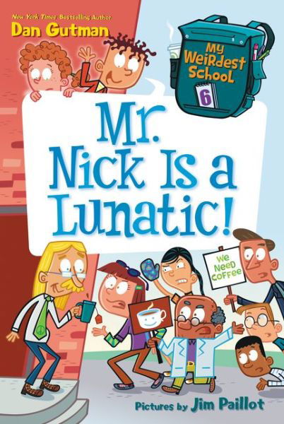 Cover for Dan Gutman · My Weirdest School #6: Mr. Nick Is a Lunatic! - My Weirdest School (Pocketbok) (2016)