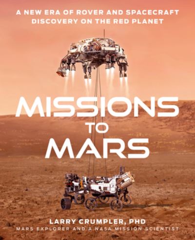 Cover for Larry Crumpler · Missions to Mars: A New Era of Rover and Spacecraft Discovery on the Red Planet (Hardcover Book) (2021)