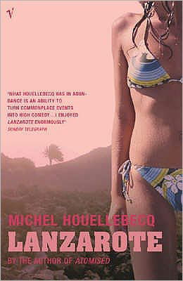 Lanzarote - Michel Houellebecq - Boeken - Vintage Publishing - 9780099448365 - 3 juni 2004