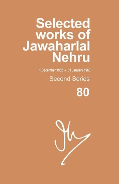 Cover for Selected Works of Jawaharlal Nehru, Second Series, Vol 80 (1 Dec 1962-31 Jan 1963) - Selected Works of Jawaharlal Nehru (Gebundenes Buch) (2020)