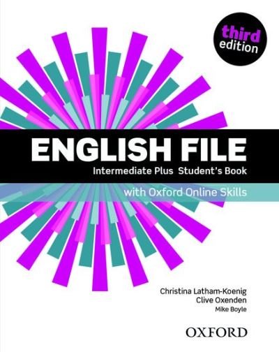 Cover for Oxford Editor · English File: Intermediate Plus: Student's Book with Oxford Online Skills - English File (Bog) [4 Revised edition] (2019)