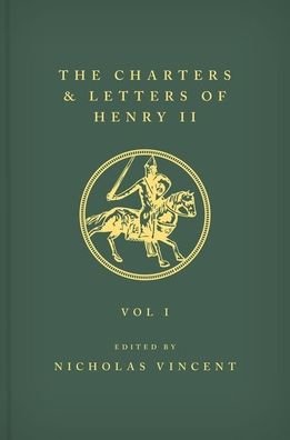 Cover for N Vincent · The Letters and Charters of Henry II, King of England 1154-1189 The Letters and Charters of Henry II, King of England 1154-1189: Volume I (Hardcover Book) (2020)