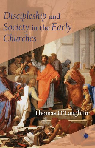 Cover for Thomas O'Loughlin · Discipleship and Society in the Early Churches (Hardcover Book) (2022)