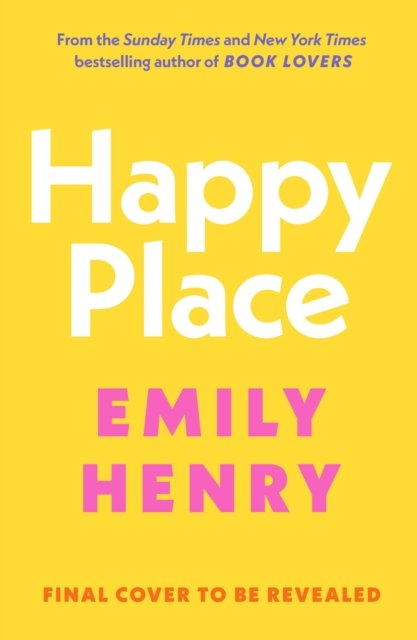Cover for Emily Henry · Happy Place: A shimmering new novel from #1 Sunday Times bestselling author Emily Henry (Paperback Bog) (2024)